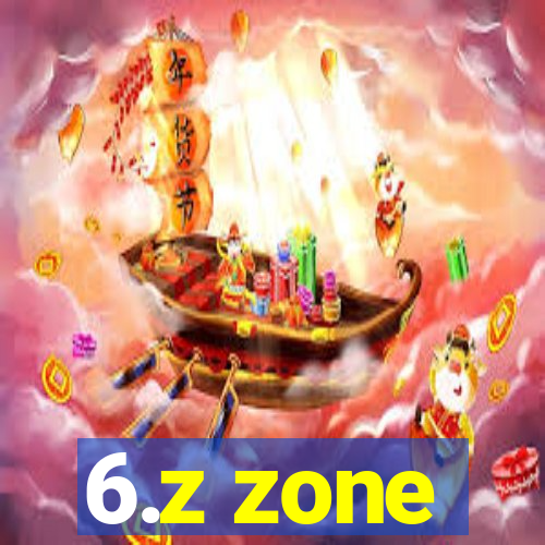 6.z zone